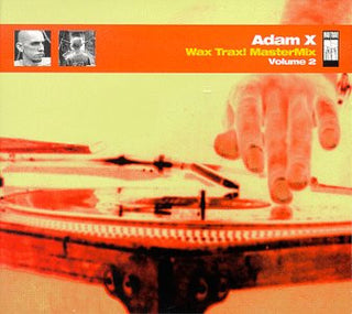 Adam X- Wax Trax! MasterMix, Volume 2