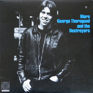 George Thorogood- More George Thorogood And The Destroyers