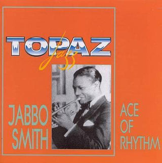 Jabbo Smith- Ace Of Rhythm