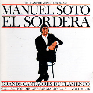 Manuel Soto El Sordera – Grands Cantaores Du Flamenco: Volume 16