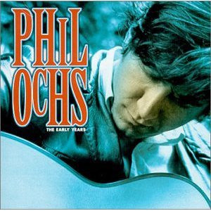 Phil Ochs- The Early Years