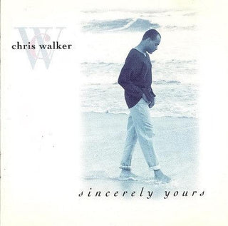 Chris Walker – Sincerely Yours