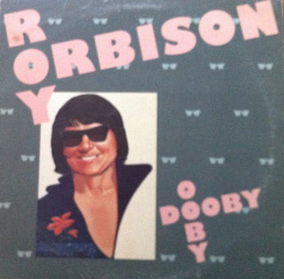 Roy Orbison- Ooby Dooby