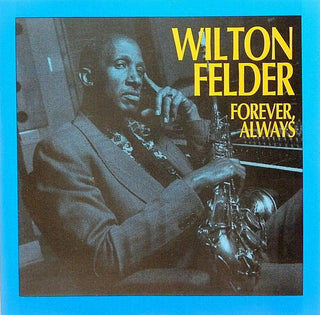 Wilton Felder- Forever, Always