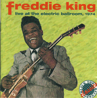 Freddie King- Live At The Electric Ballroom