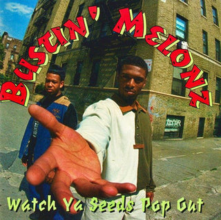 Bustin' Melonz– Watch Ya Seeds Pop Out