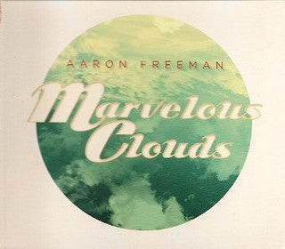 Aaron Freeman– Marvelous Clouds