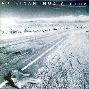 Amrican Music Club- The Restless Stranger