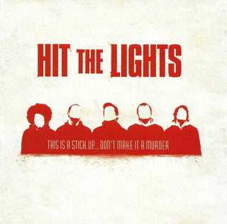 Hit The Lights- This Is A Stick Up... Don't Make It A Murder