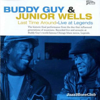 Buddy Guy & Junior Wells- Last Time Around - Live At Legends
