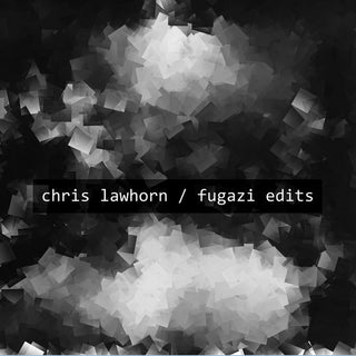 Chris Lawhorn- Fugazi Edits