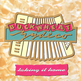 Buckwheat Zydeco- Taking It Home