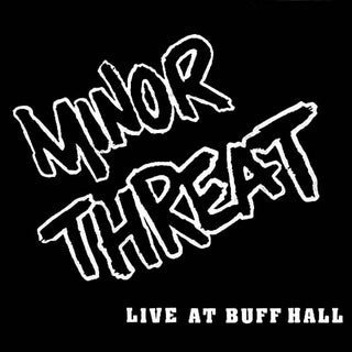 Minor Threat- Live At Buff Hall (Unofficial w/ Black Labels)