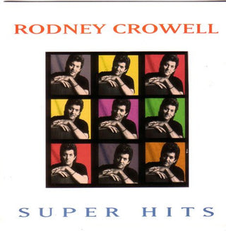 Rodney Crowell – Super Hits