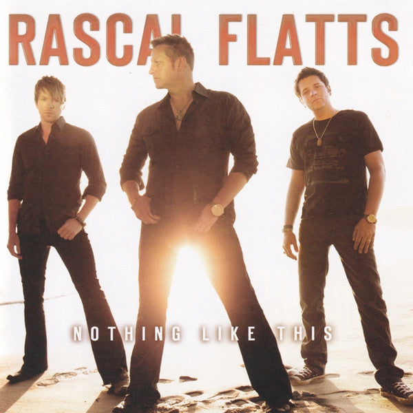 Rascal Flatts- Nothing Like This