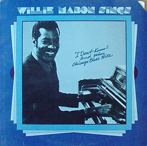 Willie Mabon- Willie Mabon Sings "I Don't Know" and Others Chicago Blues Hits