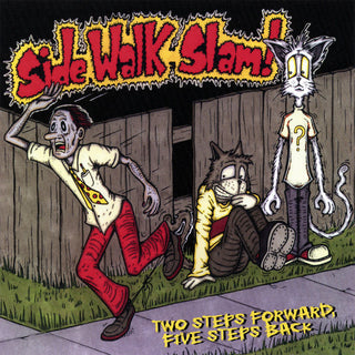Side Walk Slam- Two Steps Forward, Five Steps Back