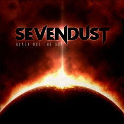Sevendust- Black Out The Sun