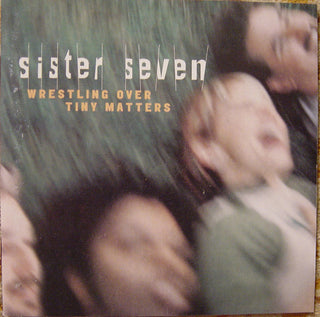 Sister Seven- Wrestling Over Tiny Matters
