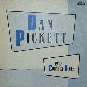 Dan Pickett- 1949 Country Blues