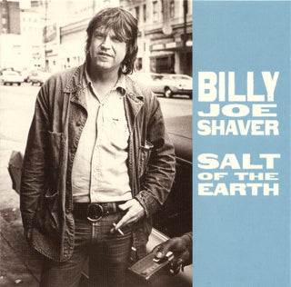 Billy Joe Shaver- Salt Of The Earth