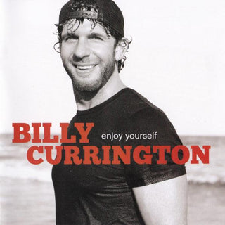 Billy Currington- Enjoy Yourself