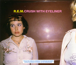 R.E.M.– Crush With Eyeliner (Single)