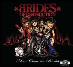 Brides Of Destruction – Here Come The Brides