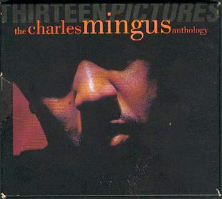 Charles Mingus- The Charles Mingus Anthology