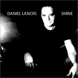 Daniel Lanois- Shine