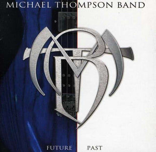 Michael Thompson Band- Future Past