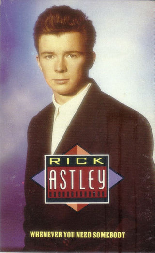 Rick Astley- Whenever You Need Somebody