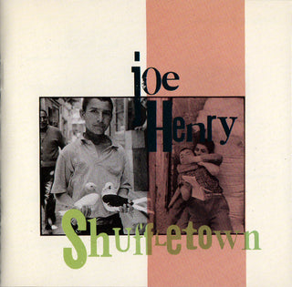 Joe Henry- Shuffletown