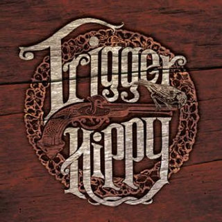 Trigger Hippy- Trigger Hippy