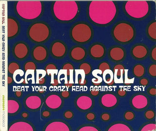 Captain Soul– Beat Your Crazy Head Against The Sky