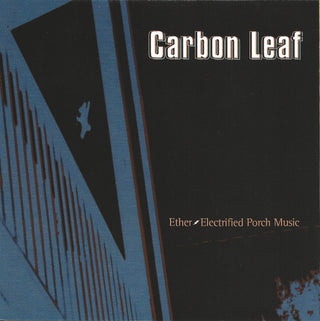 Carbon Leaf- Ether-Electrified Porch Music