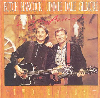 Butch Hancock/Jimmie Dale Gilmore- Two Roads: Live In Australia
