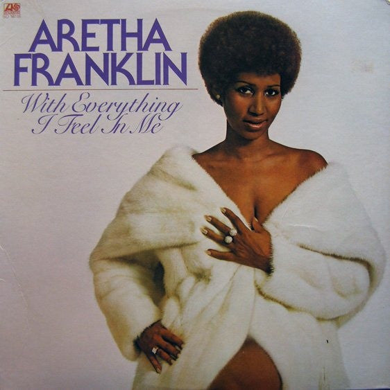Aretha Franklin- With Everything I Feel In Me (Sealed)