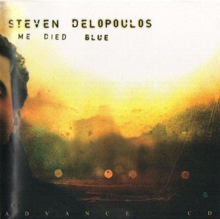 Steven Delopoulos– Me Died Blue