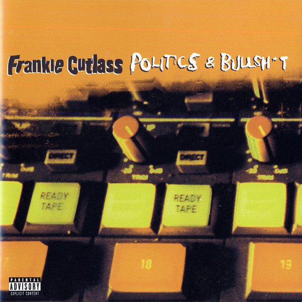 Frankie Cutlass- Politics & Bullshit