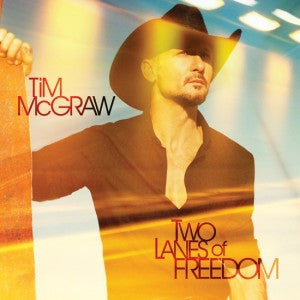 Tim McGraw- Two Lanes Of Freedom