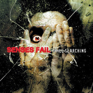 Senses Fail- Still Searching