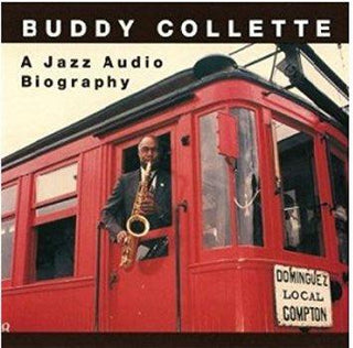 Buddy Collette- A Jazz Audio Biography