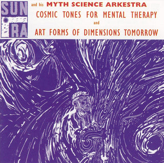 Sun Ra- Cosmic Tones For Mental Therapy / Art Forms Of Dimensions Tomorrow