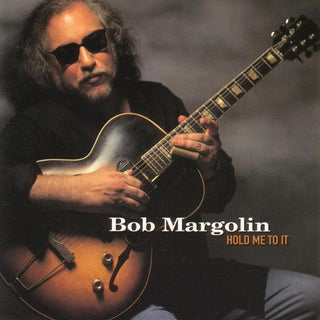 Bob Margolin– Hold Me To It