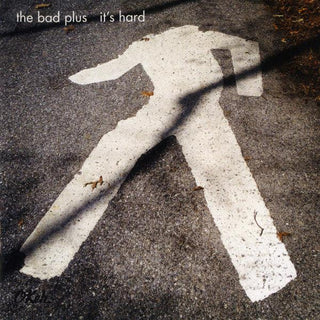 The Bad Plus- It's Hard