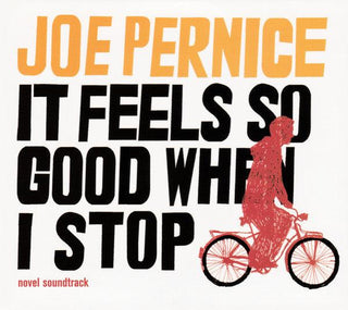 Joe Pernice– It Feels So Good When I Stop