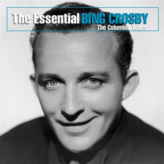 Bing Crosby- The Essential Bing Crosby: The Columbia Years