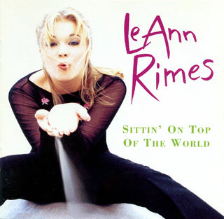 LeAnn Rimes- Sittin' On Top Of The World