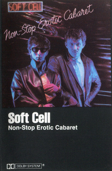 Soft Cell- Non-Stop Erotic Cabaret